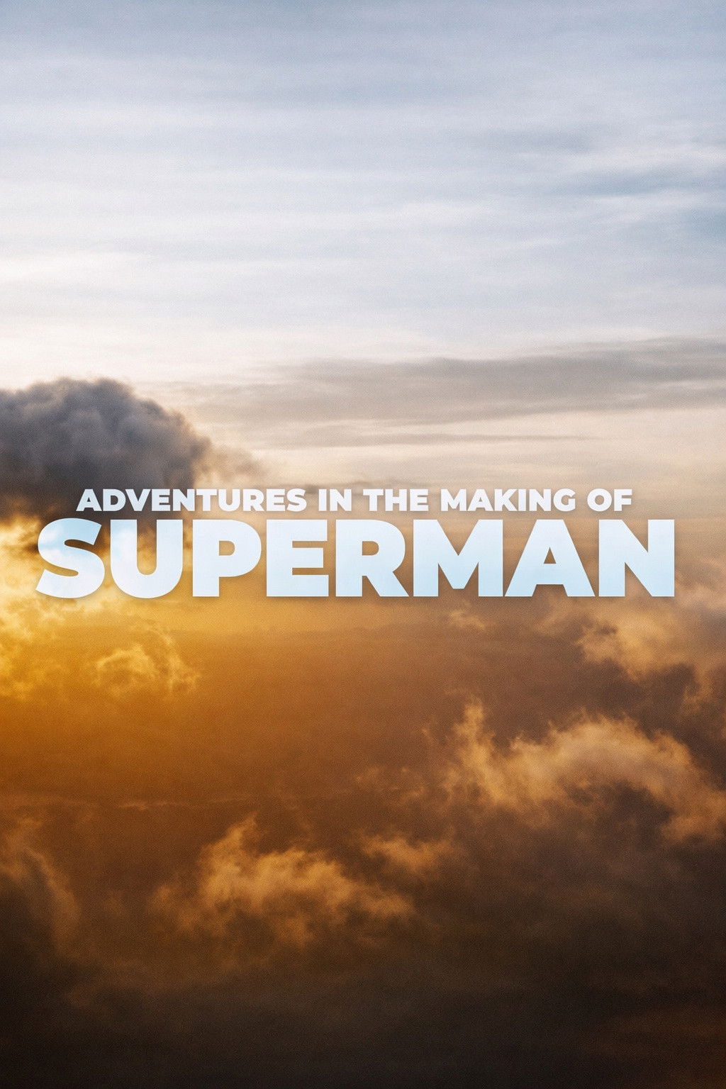 Adventures in the Making of Superman poster