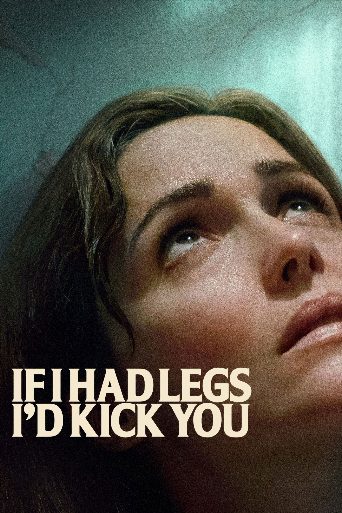 If I Had Legs I'd Kick You cast and biography