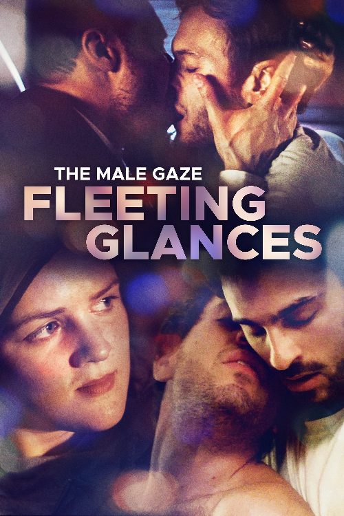 The Male Gaze: Fleeting Glances poster