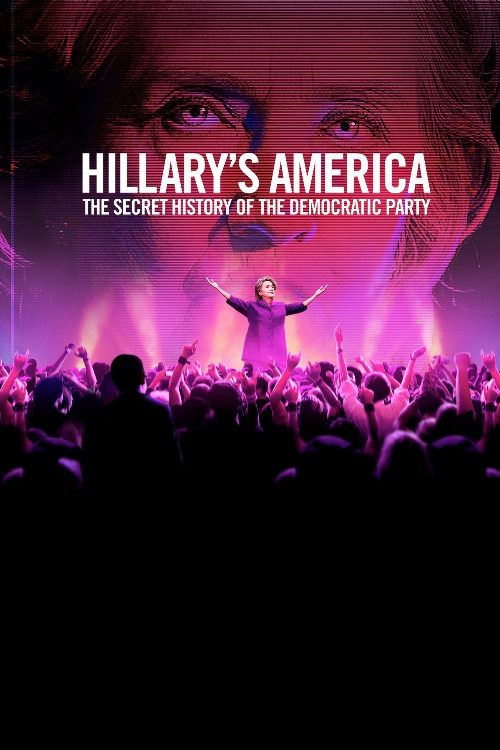 Hillary's America: The Secret History of the Democratic Party poster