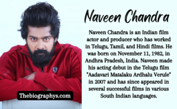 Naveen Chandra Biography, Age, Family, Education, Net Worth, Movies & More