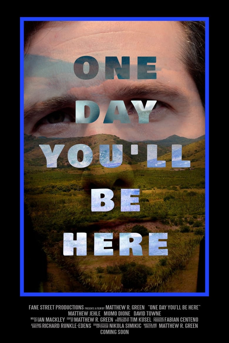 One Day You'll Be Here Movie Updates - Trailer, Collections, Release Date and Review